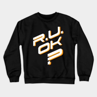 r u ok | are you ok | ru ok Crewneck Sweatshirt